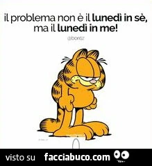 Il problema non è il lunedi in sé, ma il lunedi in me