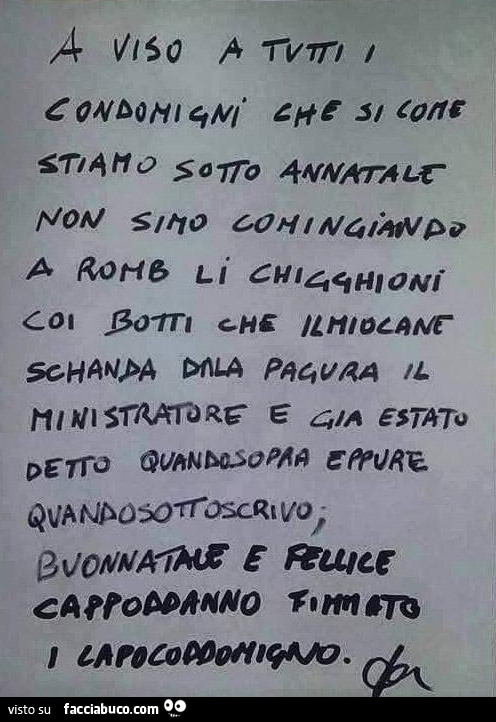 A viso a tutti i condomigni che si come stiamo sotto annatale non simo cominciando a romb li chigghioni coi botti