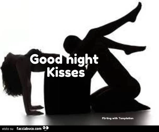 Good hight kisses