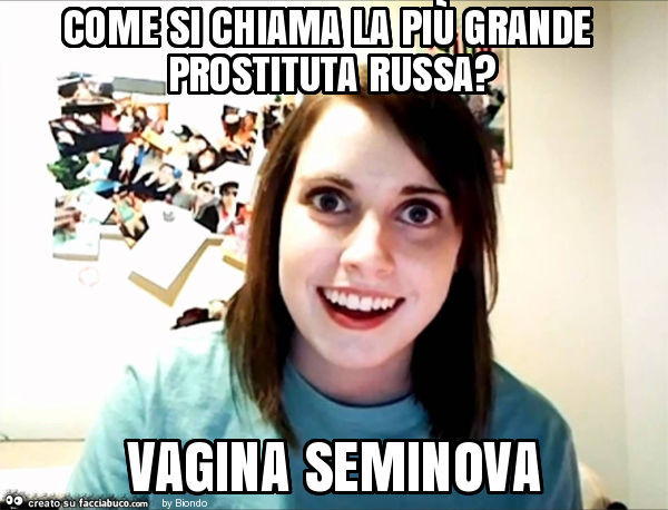 Come si chiama la più grande prostituta russa? Vagina seminova