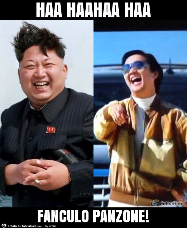 Haa haahaa haa fanculo panzone
