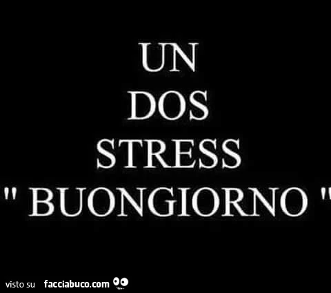Un dos stress buongiorno