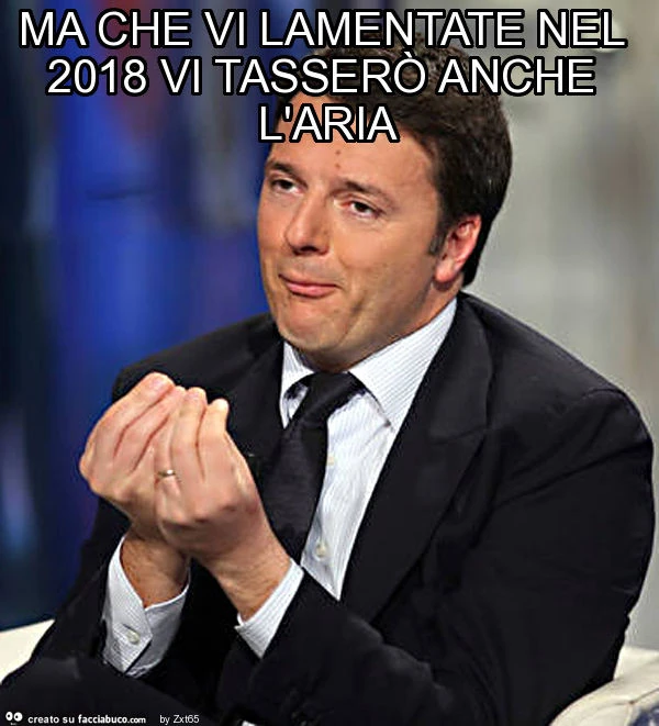 Ma che vi lamentate nel 2018 vi tasserò anche l'aria