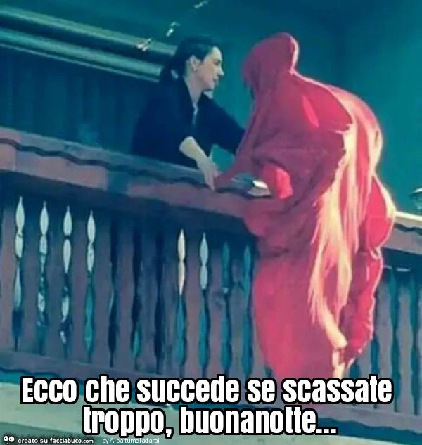 Ecco che succede se scassate troppo, buonanotte