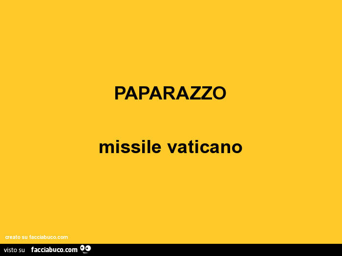 Paparazzo. Missile vaticano