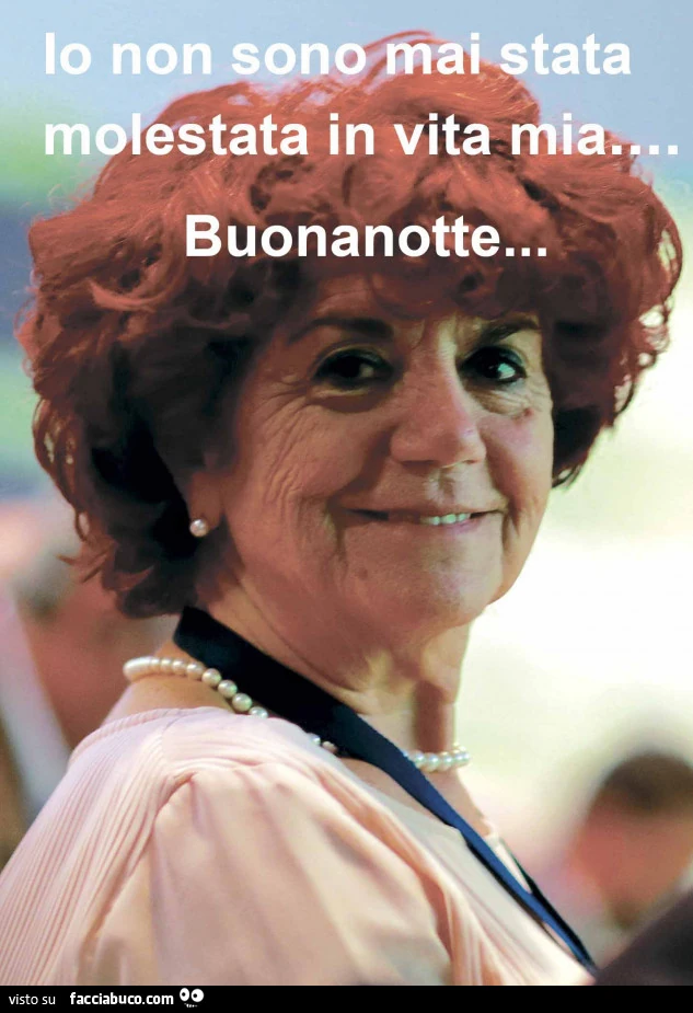 Valeria Fedeli: io non sono mai stata molestata in vita mia&hellip; buonanotte