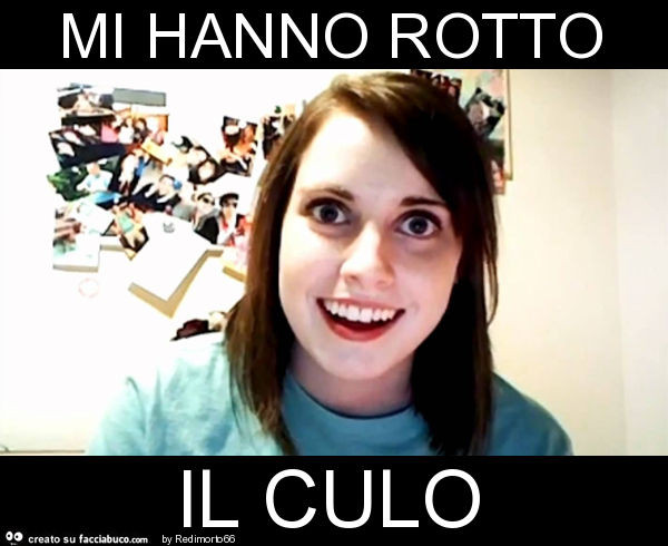 Mi hanno rotto il culo
