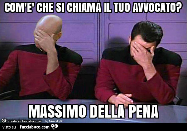 Com'è che si chiama il tuo avvocato? Massimo della pena