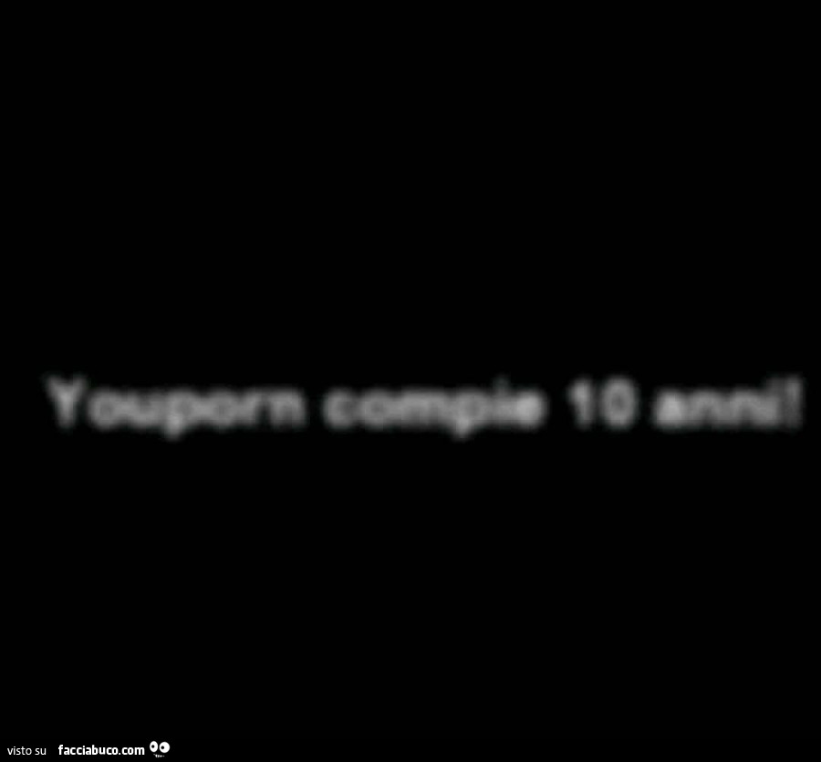 Youporn compie 10 anni
