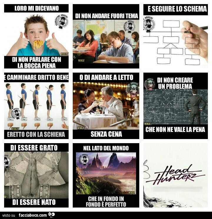 Loro mi dicevano di non parlare con la bocca piena, di non andare fuori tema, e seguire lo schema