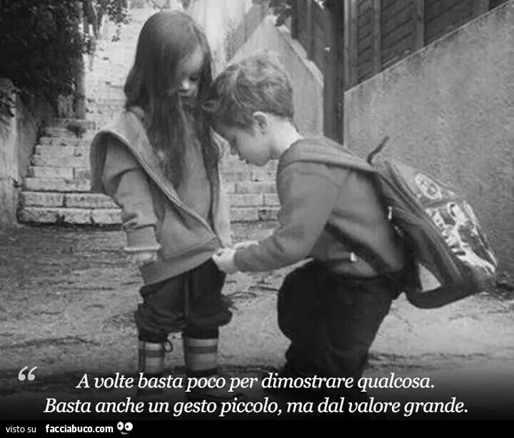 A volte basta poco per dimostrare qualcosa. Basta anche un gesto piccolo, ma dal valore grande