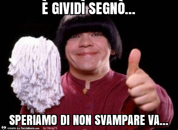 È gividì segnò&hellip; speriamo di non svampare va