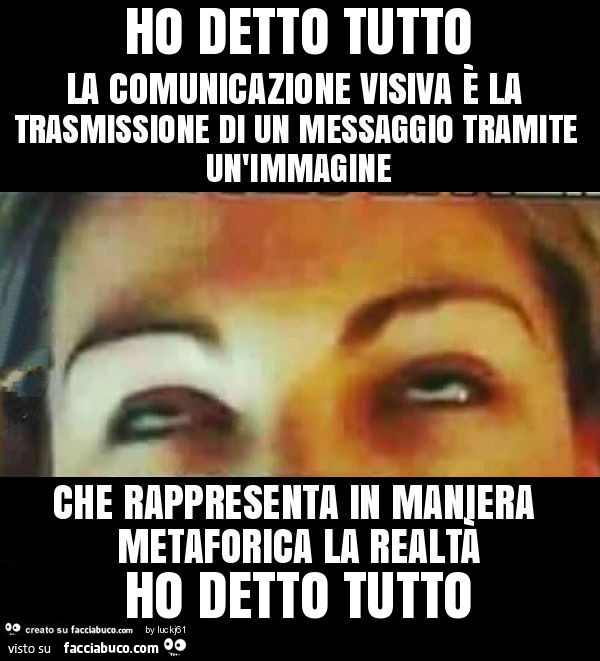 Ho detto tutto ho detto tutto