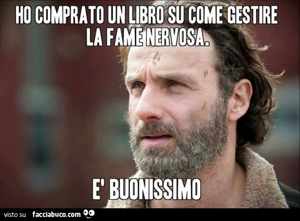 Ho comprato un libro su come gestire la fame nervosa. È Buonissimo
