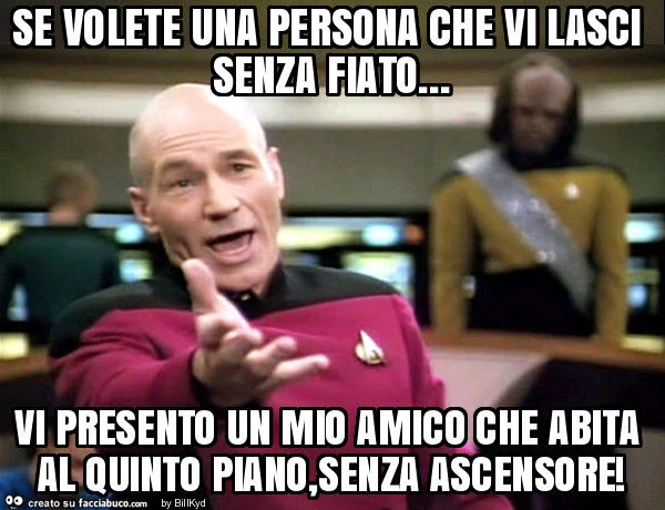 Se volete una persona che vi lasci senza fiato&hellip; vi presento un mio amico che abita al quinto piano, senza ascensore