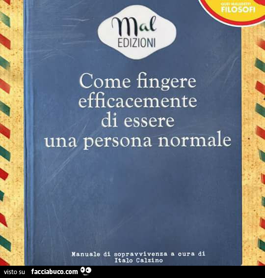 Come fingere efficacemente di essere una persona normale