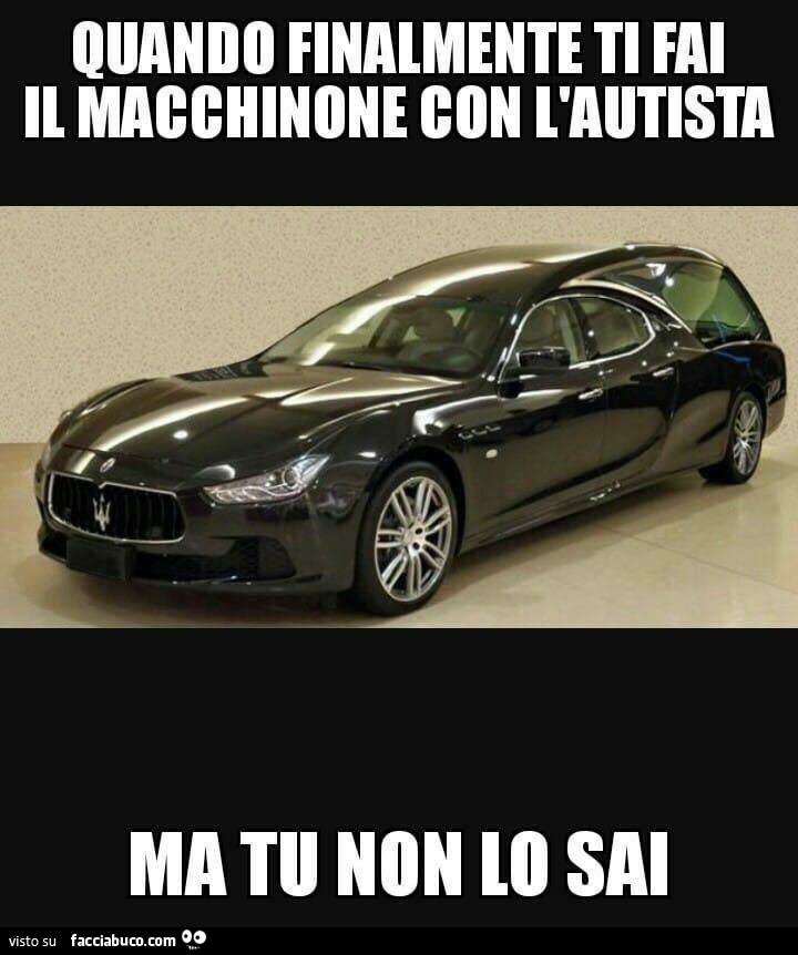 Quando finalmente ti fai il macchinone con l'autista ma tu non lo sai