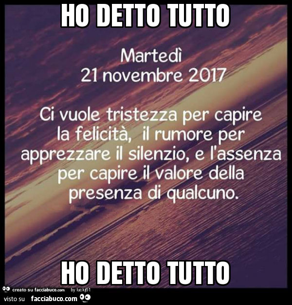 Ho detto tutto ho detto tutto
