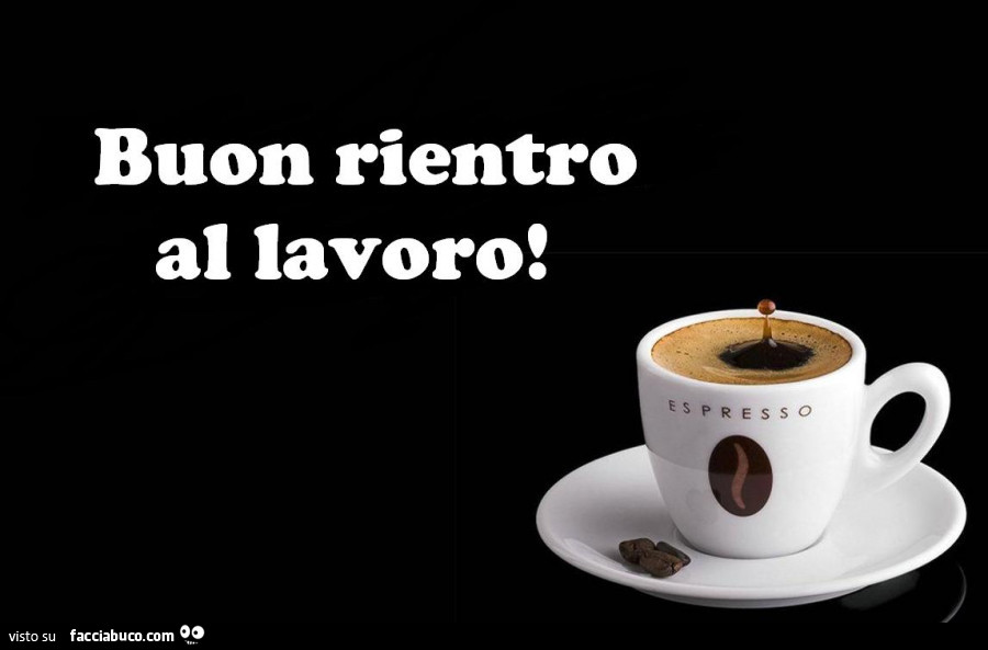 Tazza di caffè Buon rientro al lavoro