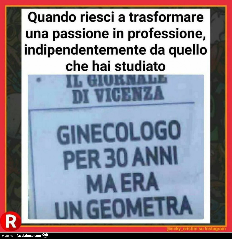 Ginecologo per 30 anni ma era un geometra. Quando riesci a trasformare una passione in professione, indipendentemente da quello che hai studiato