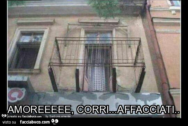 Amoreeeee, corri&hellip; affacciati