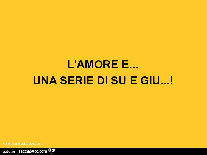 L'amore è&hellip; una serie di sù e giù