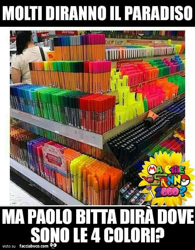 Molti diranno il paradiso, ma Paolo Bitta dirà dove sono le 4 colori?