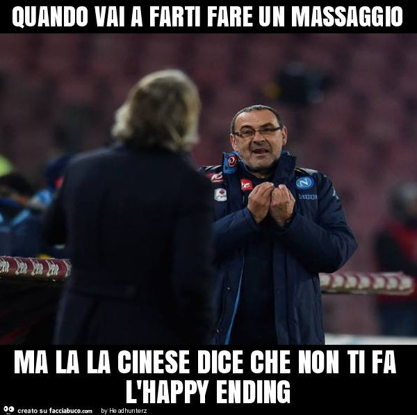 Quando vai a farti fare un massaggio ma la la cinese dice che non ti fa l'happy ending