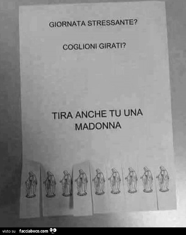 Giornata stressante? Coglioni girati? Tira anche tu una madonna