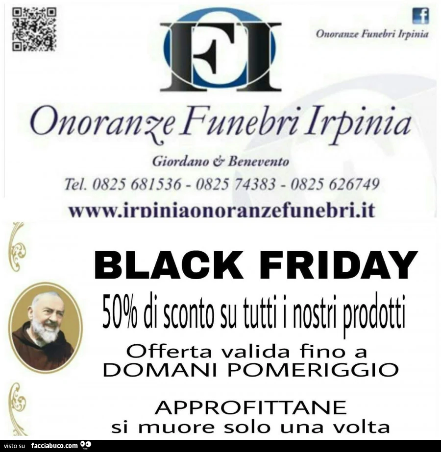 Onoranze funebri irpinia. Black friday 50% di sconto su tutti i nostri prodotti, offerta valida fino a domani pomeriggio. Approfittane si muore solo una volta