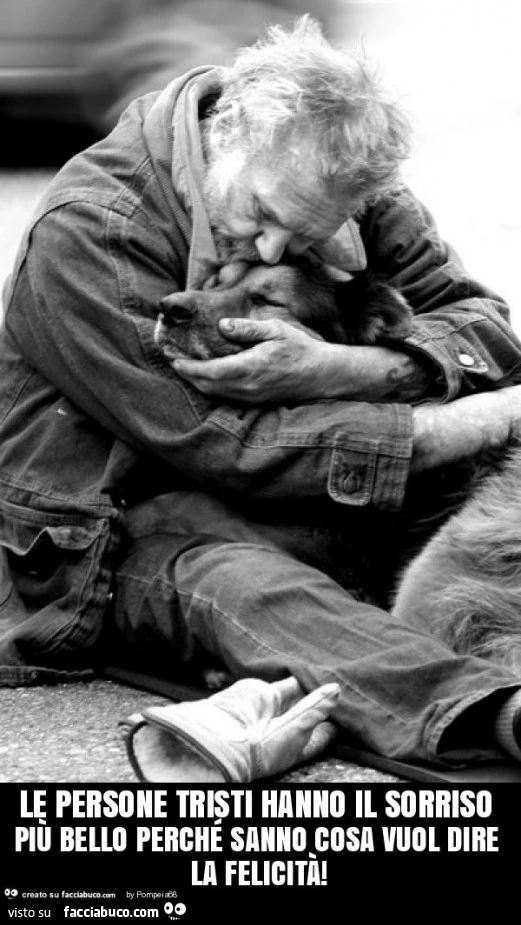 Le persone tristi hanno il sorriso più bello perché sanno cosa vuol dire la felicità