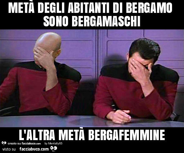 Metà degli abitanti di bergamo sono bergamaschi l'altra metà bergafemmine