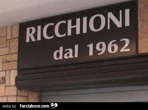 Ricchioni dal 1962