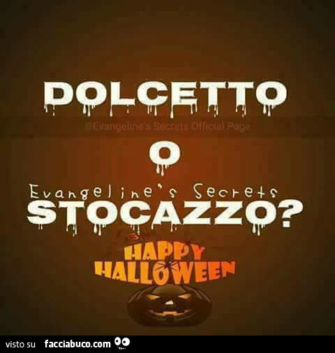 Dolcetto o stocazzo? Happy Halloween