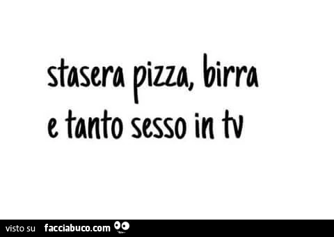 Stasera pizza, birra e tanto sesso in tv