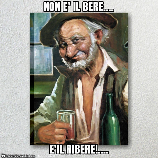 Non è il bere&hellip; èil ribere