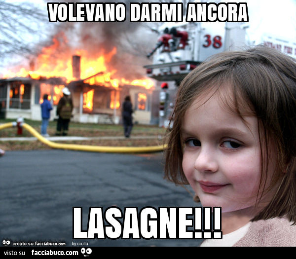 Volevano darmi ancora lasagne