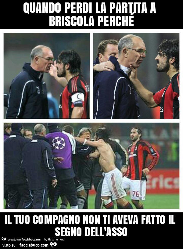 Quando perdi la partita a briscola perché il tuo compagno non ti aveva fatto il segno dell'asso