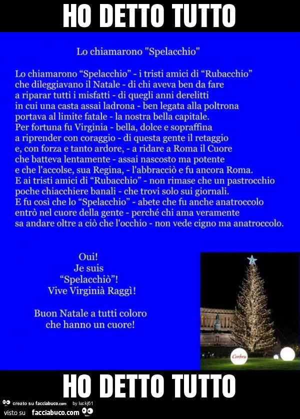 Lo chiamarono spelacchio. Ho detto tutto