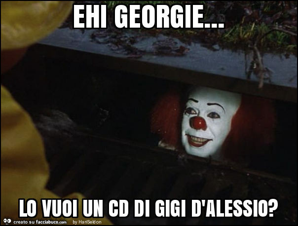 Ehi georgie… lo vuoi un cd di gigi d'alessio?