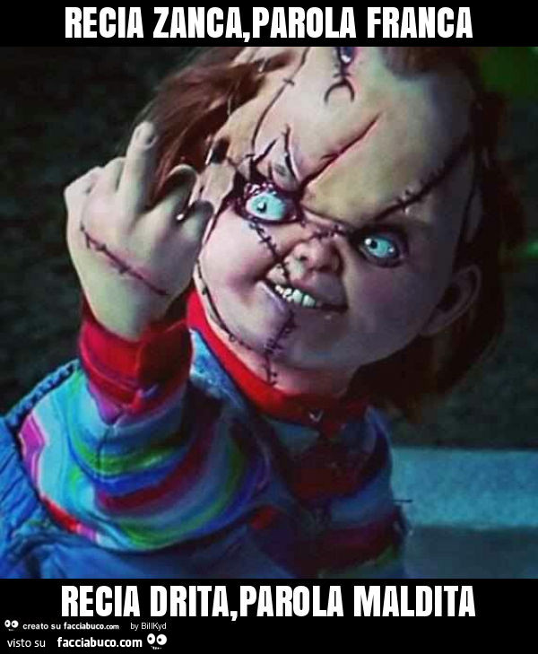 Recia zanca, parola franca recia drita, parola maldita