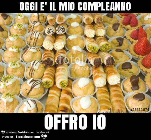 Oggi è il mio compleanno offro io