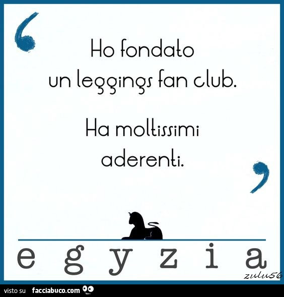 Ho fondato un leggings fan club. Ha moltissimi aderenti