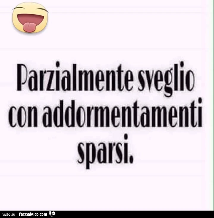 Parzialmente sveglio con addormentamenti sparsi