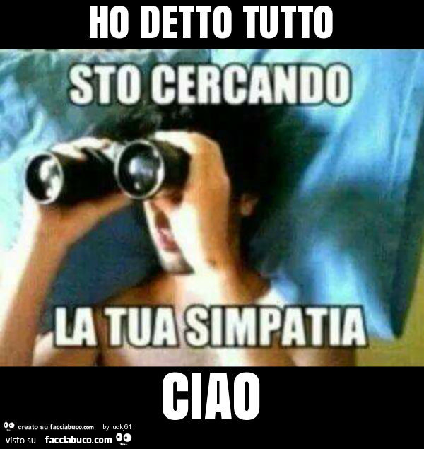 Ho detto tutto ciao