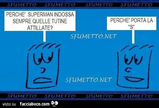 Perchè Superman indossa sempre quelle tutine attillate? Perchè porta la S