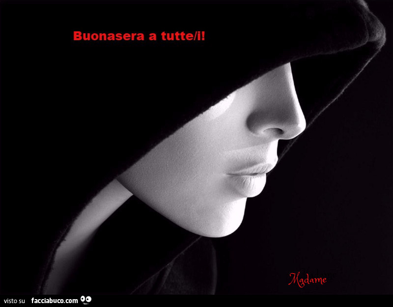 Ragazza incappucciata. Buonasera a tutte/i