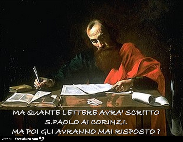 Ma quante lettere avrà scritto S. Paolo ai corinzi. Ma poi gli avranno mai risposto?