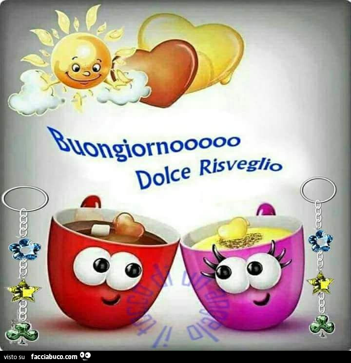 Buongiorno dolce risveglio - Facciabuco.com