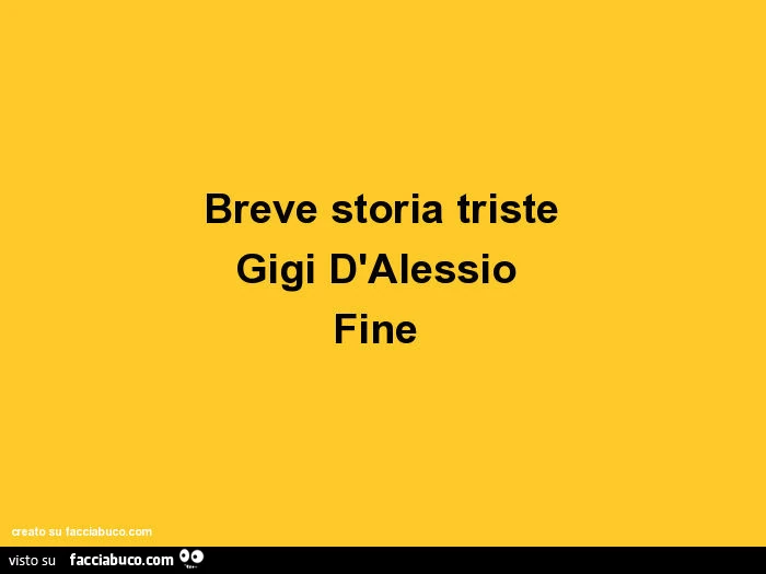 Breve storia triste. Gigi D'Alessio. Fine